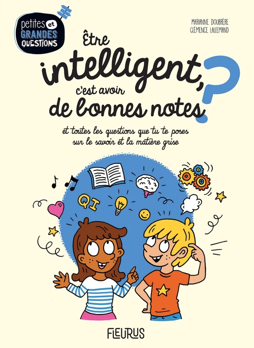 Couverture ebook de Être intelligent, c'est avoir de bonnes notes ?, de Marianne Doubrère, Clémence Lallemand