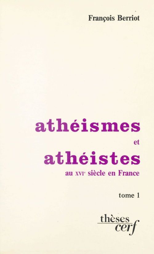ebook cover of Athéismes et athéistes au XVIe siècle en France, by Francois Berriot