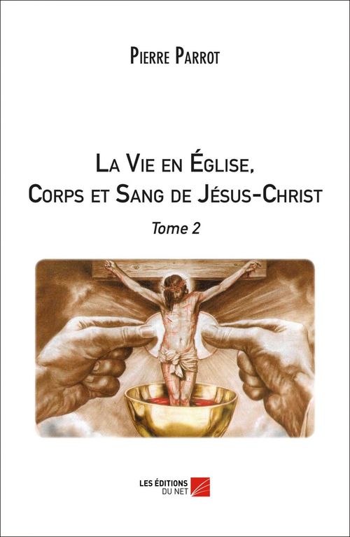 ebook cover of La Vie en Église, Corps et Sang de Jésus-Christ, by Pierre Parrot