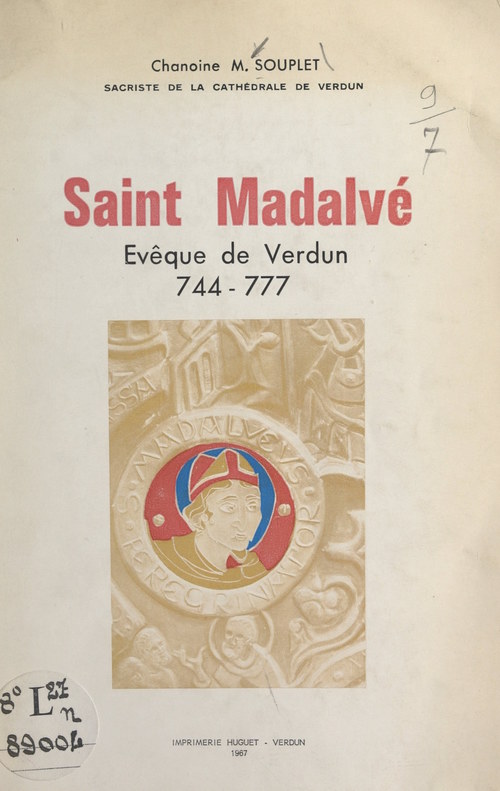 Couverture ebook de Saint Madalvé, évêque de Verdun, 744-777, de Maxime Souplet