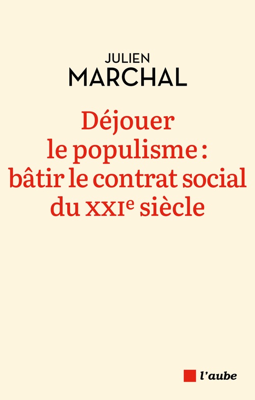ebook cover of Déjouer le populisme : bâtir le contrat social du XXIe siècle, by Julien Marchal