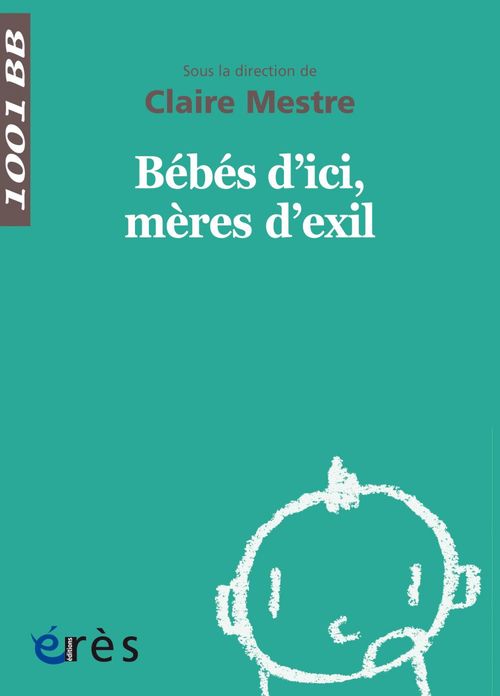 ebook cover of 1001 bb 149 - Bébés d'ici mères d'exil, by Claire Mestre
