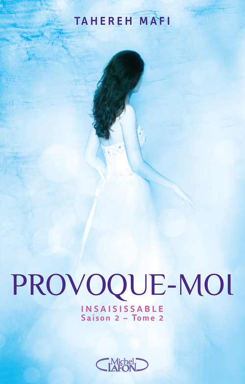 ebook cover of Insaisissable Saison 2 - tome 2 Provoque-moi, by Tahereh Mafi