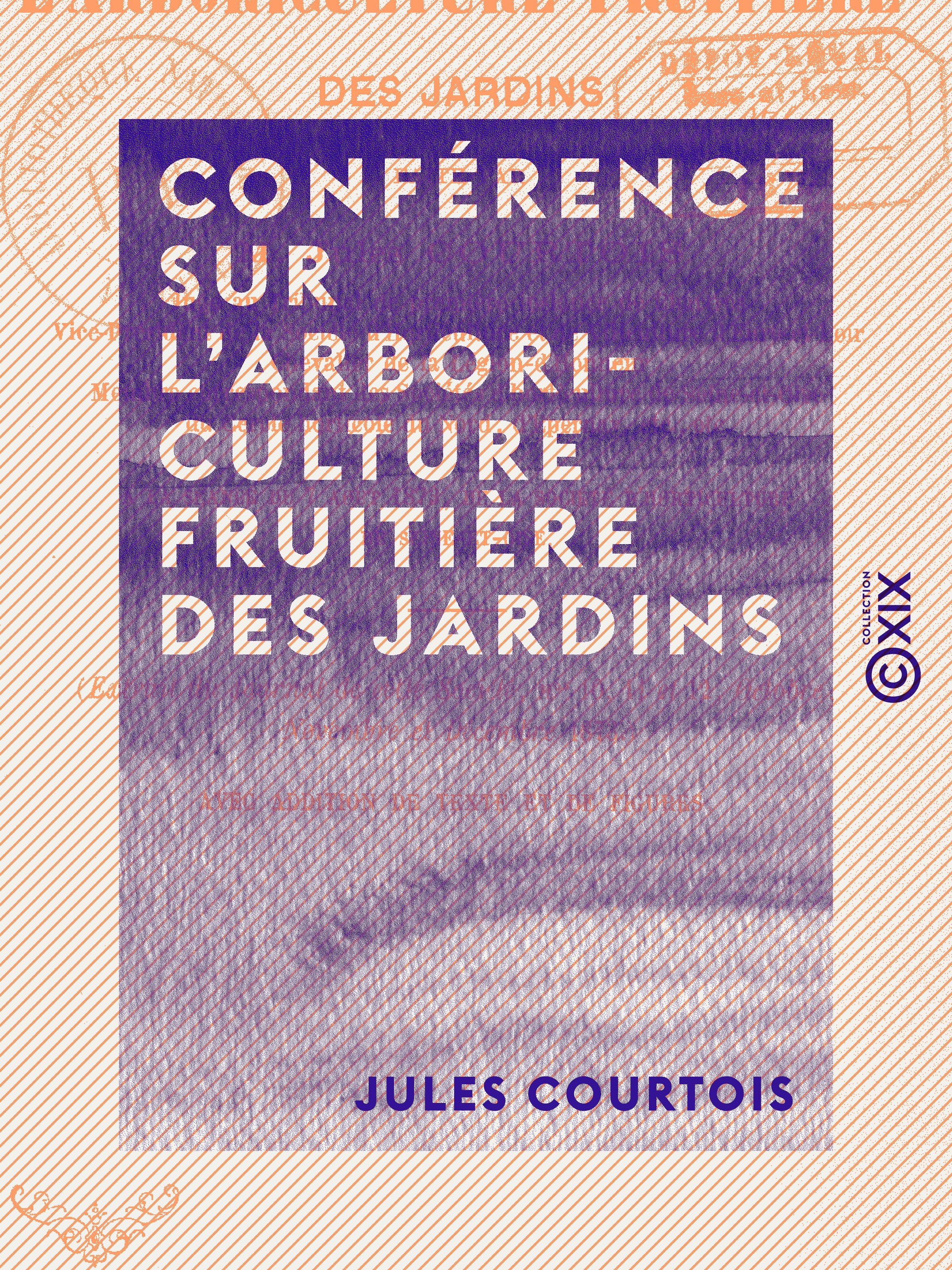 ebook cover of Conférence sur l'arboriculture fruitière des jardins, by Jules Courtois