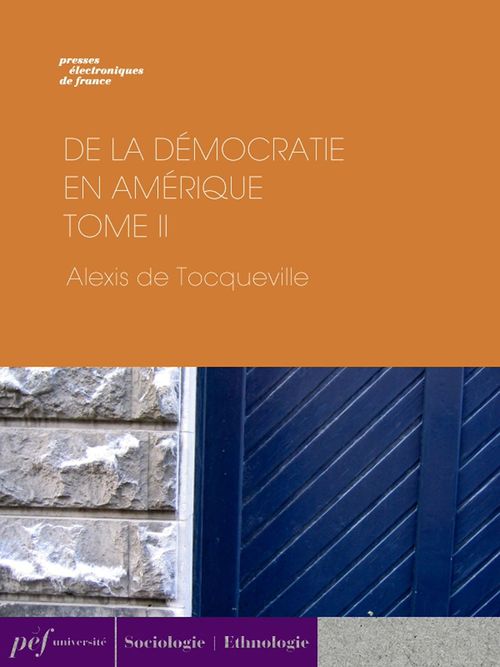 Couverture ebook de De la démocratie en Amérique - Tome II, de Alexis De Tocqueville
