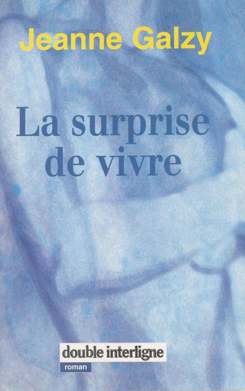 ebook cover of La Surprise de vivre, by Jeanne Galzy