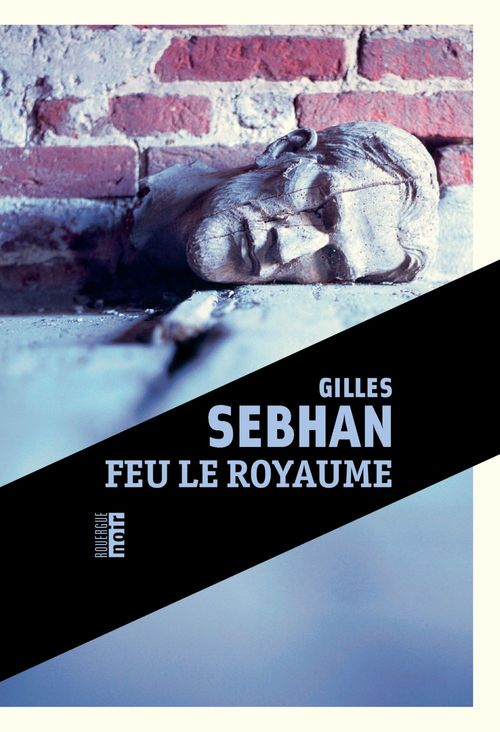 ebook cover of Feu le royaume, by Gilles Sebhan