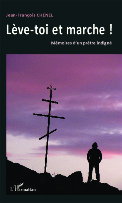 Couverture ebook de Lève-toi et marche ! mémoires d'un prêtre indigné, de Jean-françois Chenel
