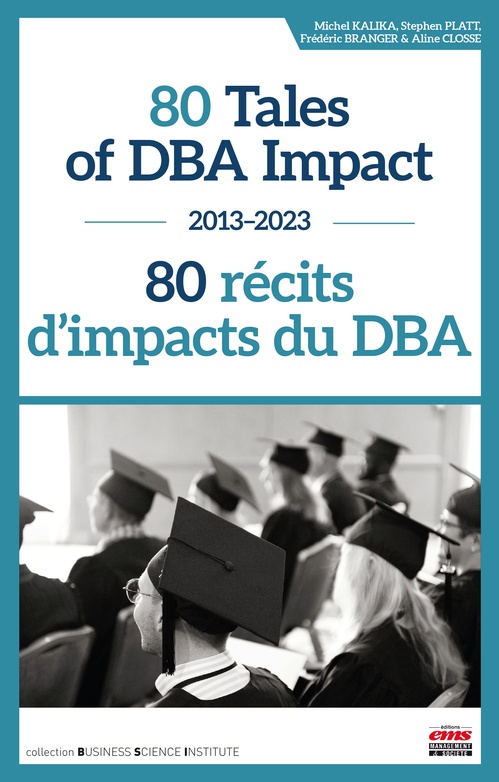 ebook cover of 80 Tales of DBA Impact - 80 récits d'impacts du DBA, by Aline Closse, Michel Kalika, Stephen Platt, Frédéric Branger