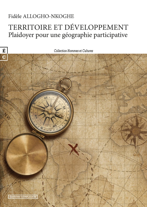 Couverture ebook de Territoire et développement, Plaidoyer pour une géographie participative, de Fidèle Allogho-Nkoghe