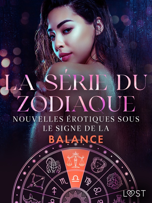Couverture ebook de La série du zodiaque : nouvelles érotiques sous le signe de la Balance, de Andrea Hansen, Britta Bocker, Chrystelle Leroy, Julie Jones, Malin Edholm, Olrik