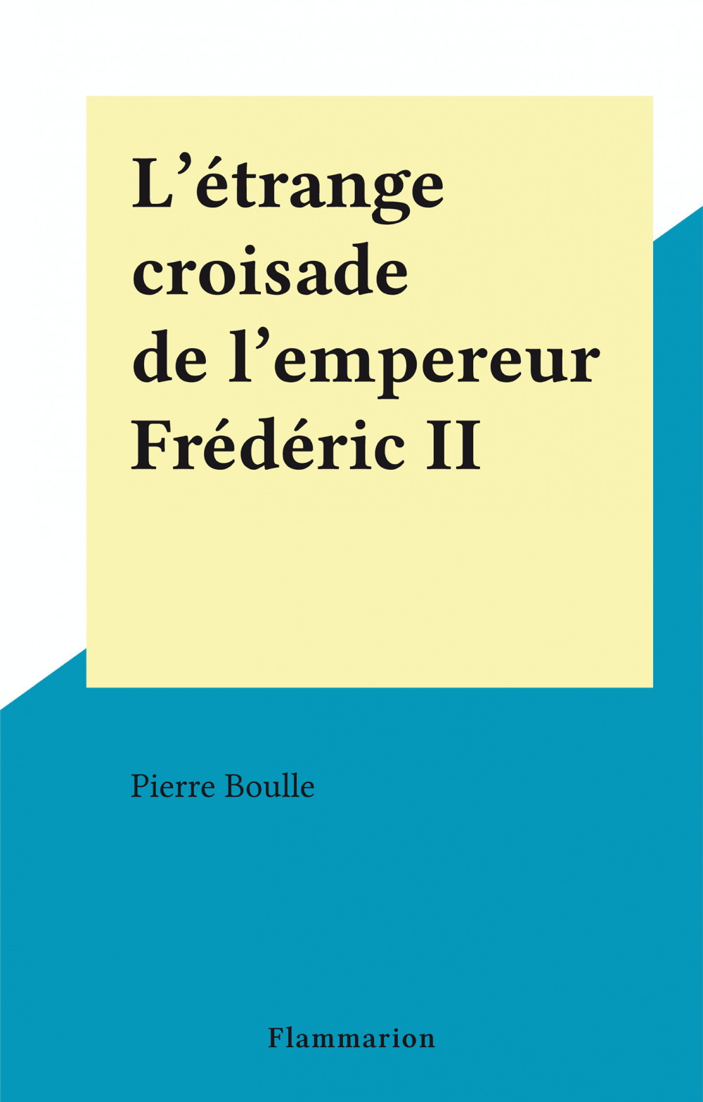 Couverture ebook de L'étrange croisade de l'empereur Frédéric II, de Pierre Boulle