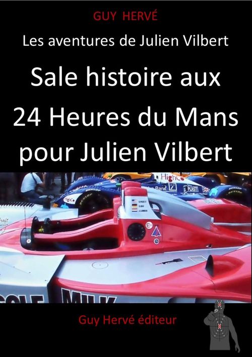 Couverture ebook de Sale histoire aux 24 Heures du Mans pour Julien Vilbert EXTRAIT, de Guy Hervé