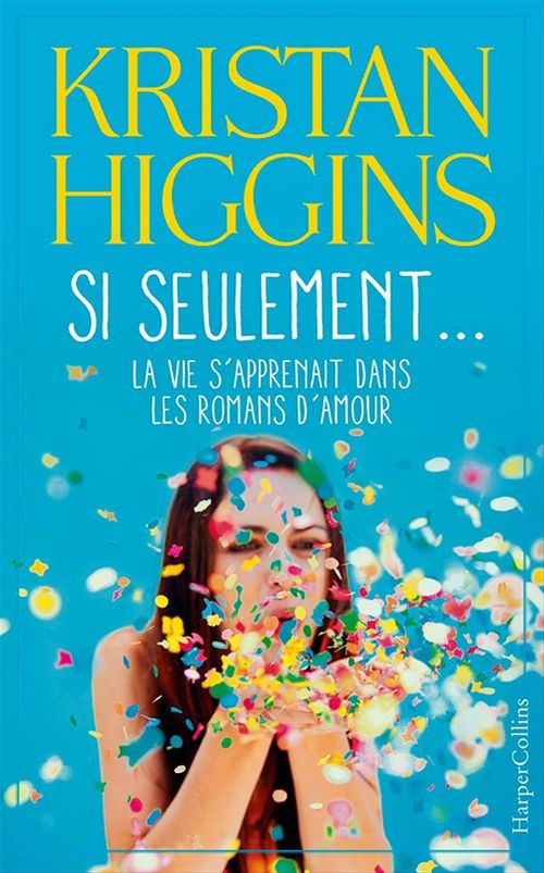 ebook cover of Si seulement... la vie s'apprenait dans les romans d'amour, by Kristan Higgins