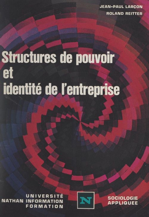 Couverture ebook de Structures de pouvoir et identité de l'entreprise, de Jean-Paul Larcon, Roland Reitter