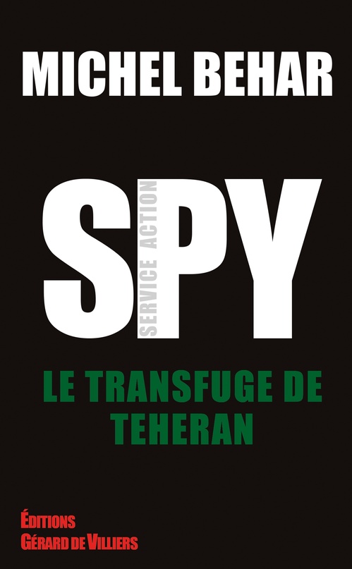 Couverture ebook de Spy 6 Le transfuge de Téhéran, de Michel Behar