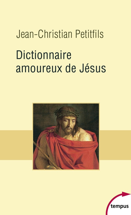 ebook cover of Dictionnaire Amoureux de Jésus, by Jean-Christian Petitfils