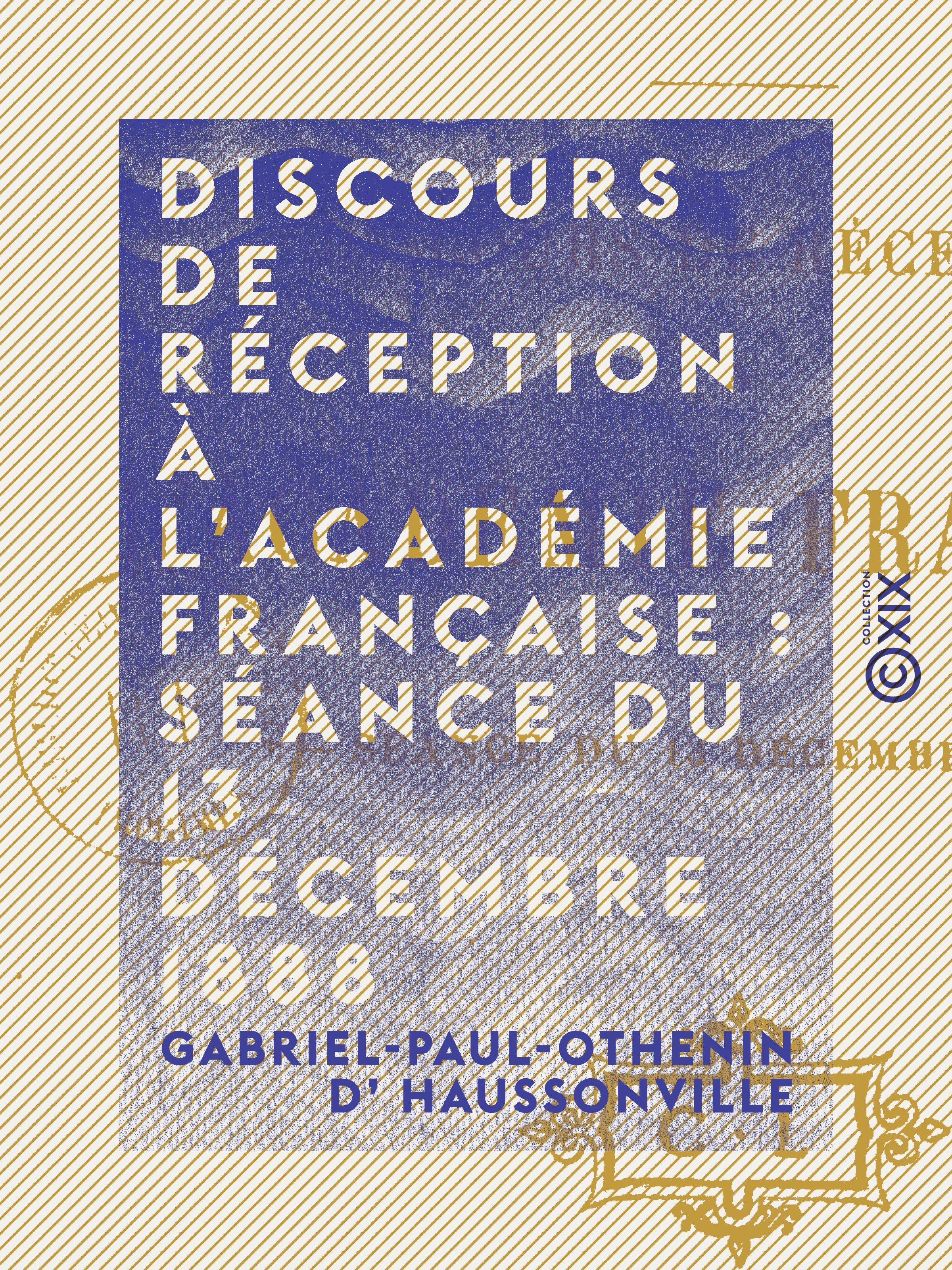ebook cover of Discours de réception à l'Académie française : séance du 13 décembre 1888, by Gabriel-Paul-Othenin D' Haussonville