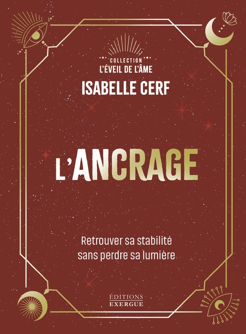 ebook cover of L'Ancrage - Retrouver sa stabilité sans perdre sa lumière, by Isabelle Cerf