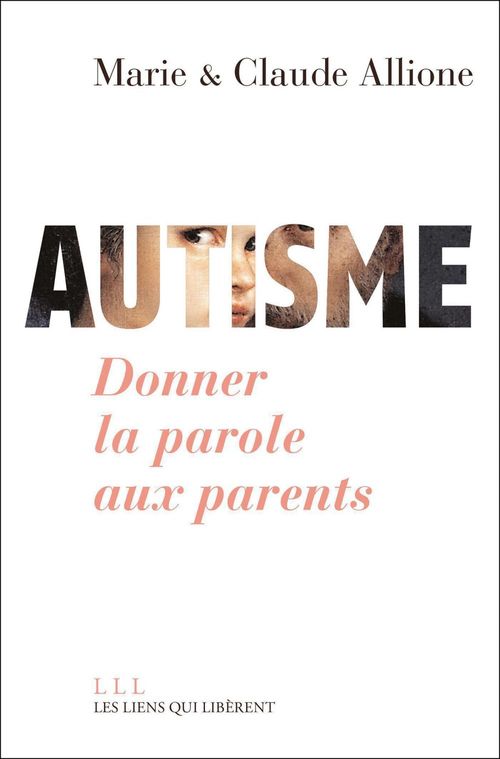ebook cover of Autisme. Donner la parole aux parents, by Claude Allione, Marie Allione