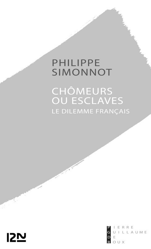 Couverture ebook de Chômeurs ou esclaves : le dilemme français, de Philippe Simonnot