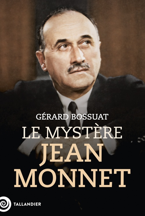 Couverture ebook de Le mystère Jean Monnet, de Gérard Bossuat