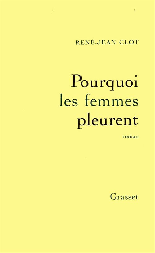 Couverture ebook de Pourquoi les femmes pleurent, de René-Jean Clot
