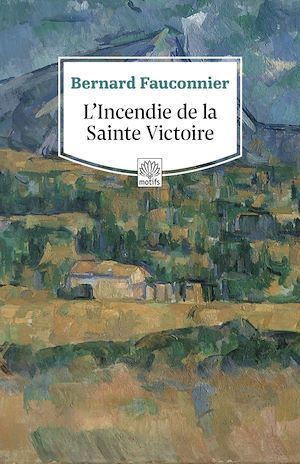 ebook cover of L'Incendie de la Sainte Victoire, by Bernard Fauconnier