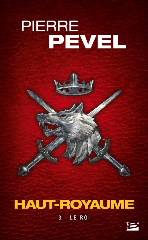 Couverture ebook de Haut-Royaume, T3 : Le Roi, de Pierre Pevel
