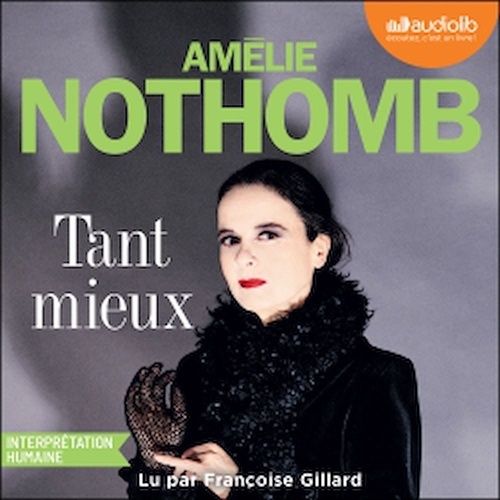 audiobook cover of Tant mieux, by Amélie Nothomb