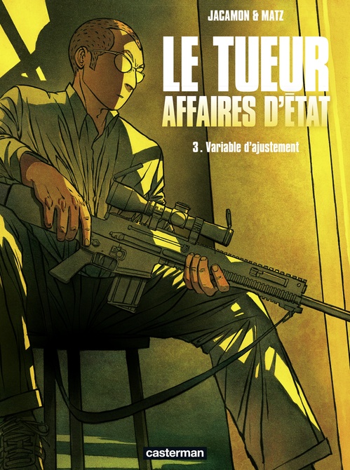 Couverture ebook de Le Tueur, Affaires d'État (Tome 3) - Variable d'ajustement, de Matz, Luc Jacamon