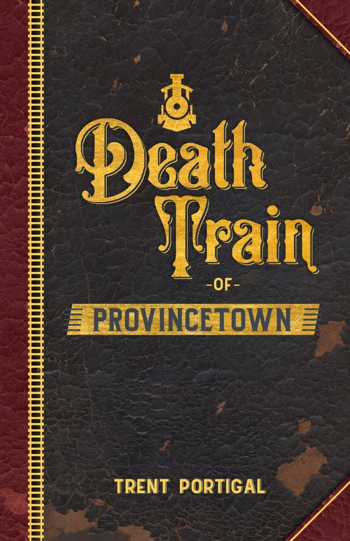ebook cover of Death Train of Provincetown, by Portigal