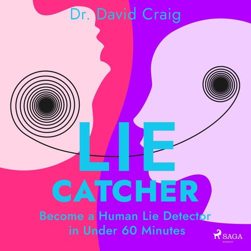Couverture audiobook de Lie Catcher: Become a Human Lie Detector in Under 60 Minutes, de Dr. David Craig