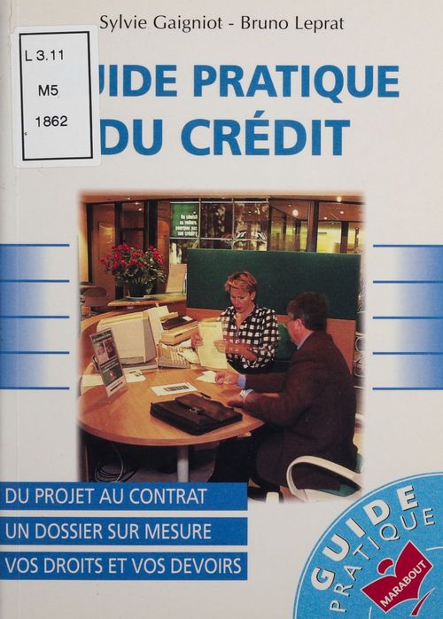 Couverture ebook de Guide pratique du crédit : vos droits et vos devoirs, de Bruno Leprat, Sylvie Gaigniot