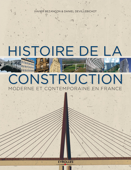 Couverture ebook de Histoire de la construction moderne et contemporaine en France, de Xavier Bezançon, Daniel Devillebichot