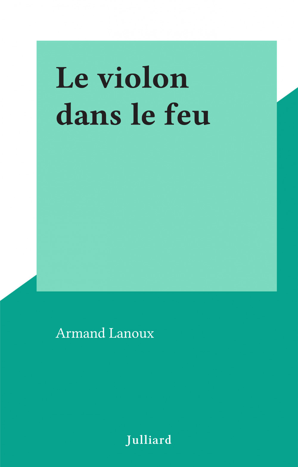 ebook cover of Le violon dans le feu, by Armand Lanoux