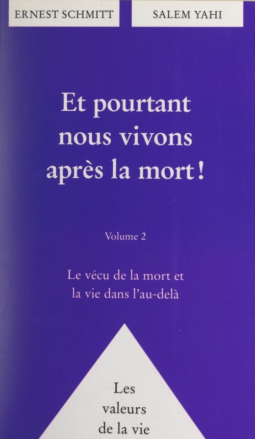 ebook cover of Et pourtant nous vivons après la mort ! (2). Le vécu de la mort et la vie dans l'au-delà, by Ernest Schmitt, Salem Yahi