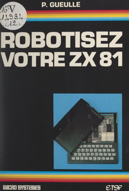 Couverture ebook de Robotisez votre ZX 81, de Patrick Gueulle