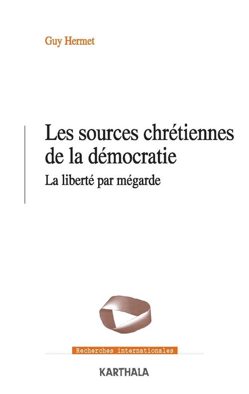 Couverture ebook de Les sources chrétiennes de la démocratie. La liberté par mégarde, de N.C.