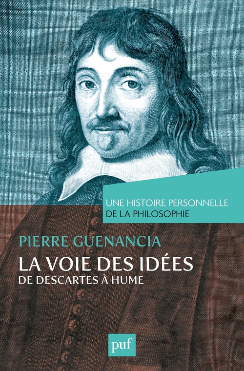 Couverture ebook de La voie des idées, de Descartes à Hume. Une histoire personnelle de la philosophie, de Pierre Guenancia