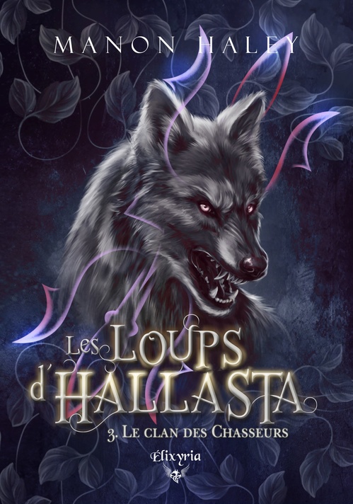 ebook cover of Les loups d'Hallasta - 3 - Le clan des chasseurs, by Manon Haley