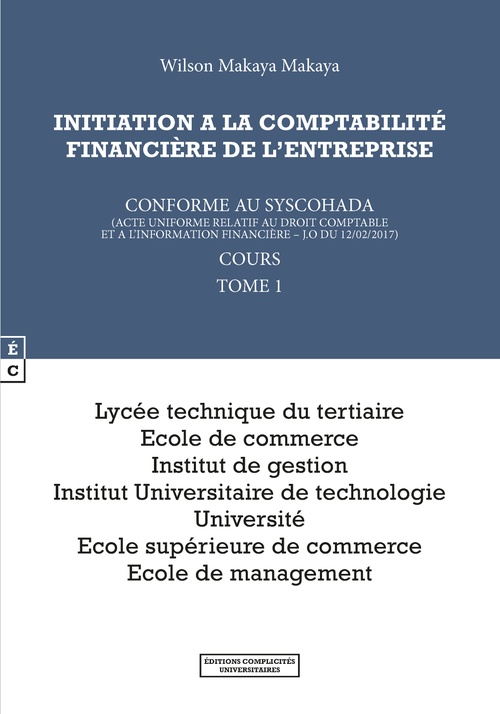 Couverture ebook de Initiation à la comptabilité financière de l'entreprise, Conforme au Syscohada, de Wilson Makaya Makaya