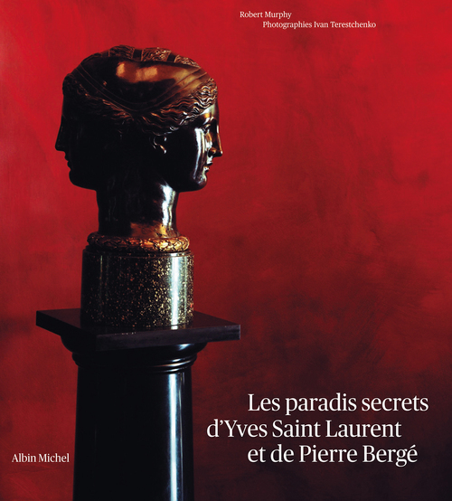 ebook cover of Les Paradis secrets d'Yves Saint Laurent et de Pierre Bergé, by Robert Murphy