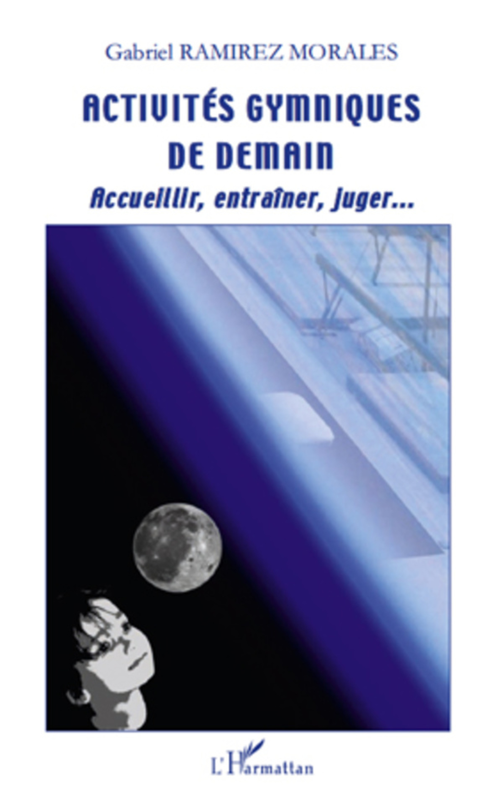 ebook cover of Activités gymniques de demain, by Gabriel Ramirez morales
