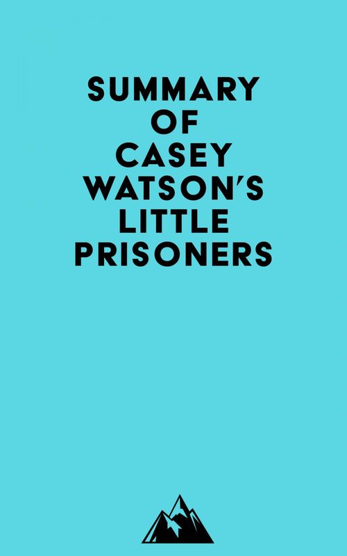 Couverture ebook de Summary of Casey Watson's Little Prisoners, de Everest Media