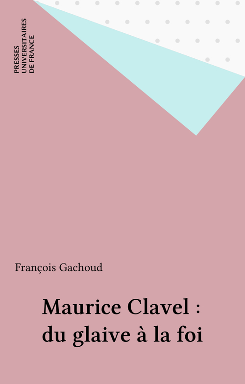 ebook cover of Maurice Clavel : du glaive à la foi, by