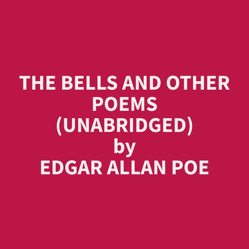 Couverture audiobook de The Bells and Other Poems (Unabridged), de Edgar Allan Poe