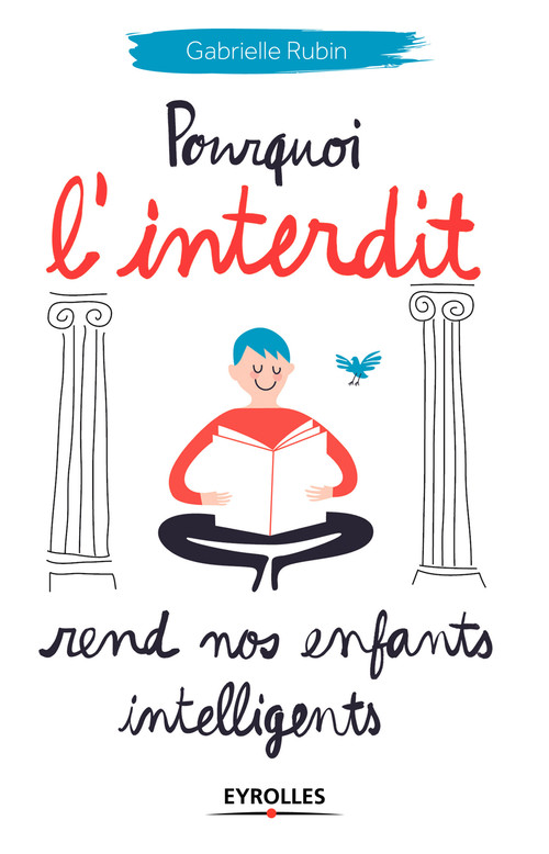 Couverture ebook de Pourquoi l'interdit rend nos enfants intelligents, de Gabrielle Rubin