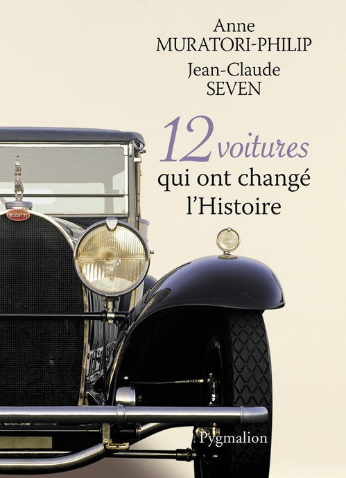 Couverture ebook de 12 voitures qui ont changé l'Histoire, de Anne Muratori-Philip, Jean-Claude Seven