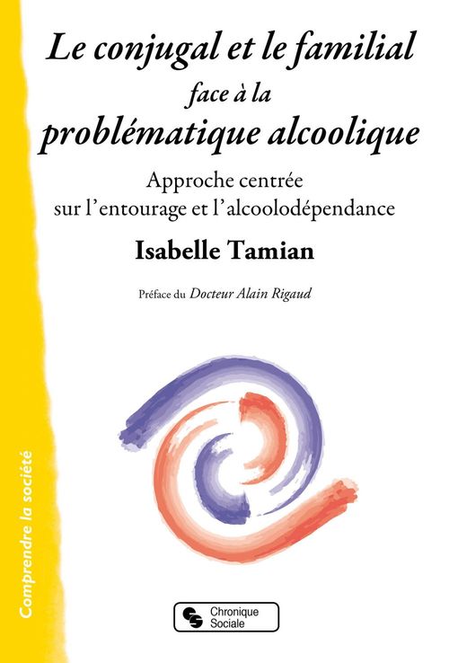 Couverture ebook de Le conjugal et le familial face à la problématique alcoolique, de Isabelle Tamian